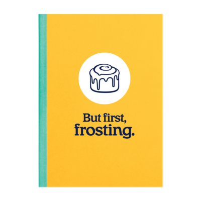 But First, Frosting 5.25x7.25 Journal